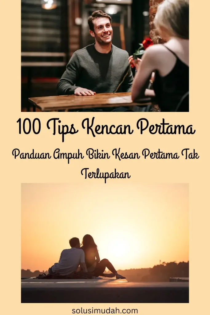100-Tips-Kencan-Pertama-Panduan-Ampuh-Bikin-Kesan-Pertama-Tak-Terlupakan-683x1024 100 Tips Kencan Pertama: Panduan Ampuh Bikin Kesan Pertama Tak Terlupakan