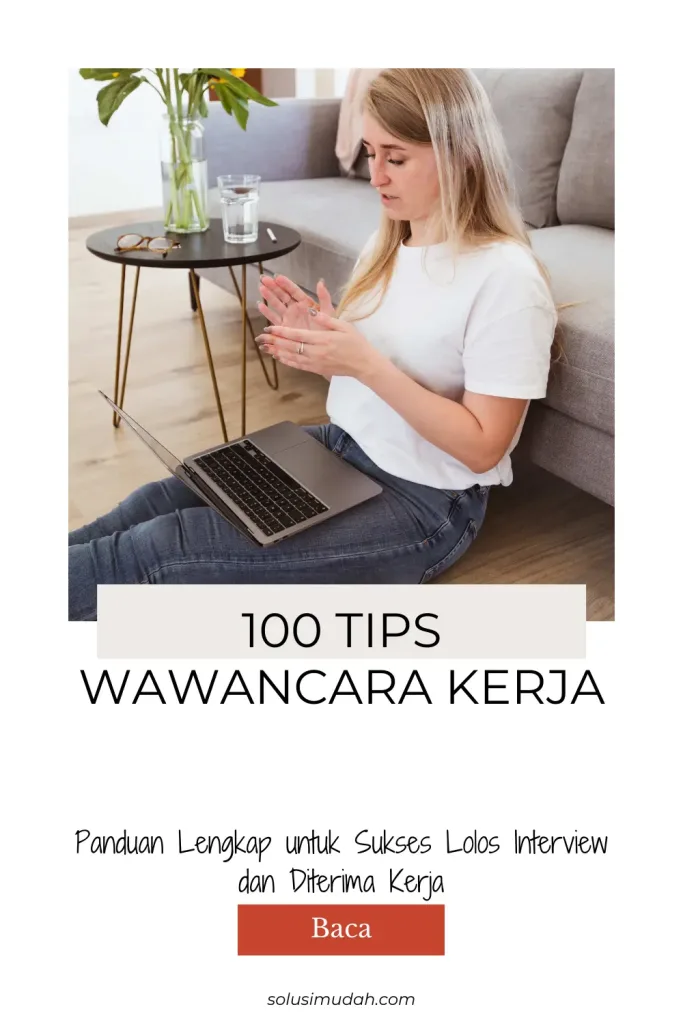 100 Tips Wawancara Kerja Panduan Lengkap untuk Sukses Lolos Interview dan Diterima Kerja