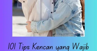 101 Tips Kencan yang Wajib Kamu Tahu Panduan Jujur dan Santai untuk Cari Pasangan Sejati