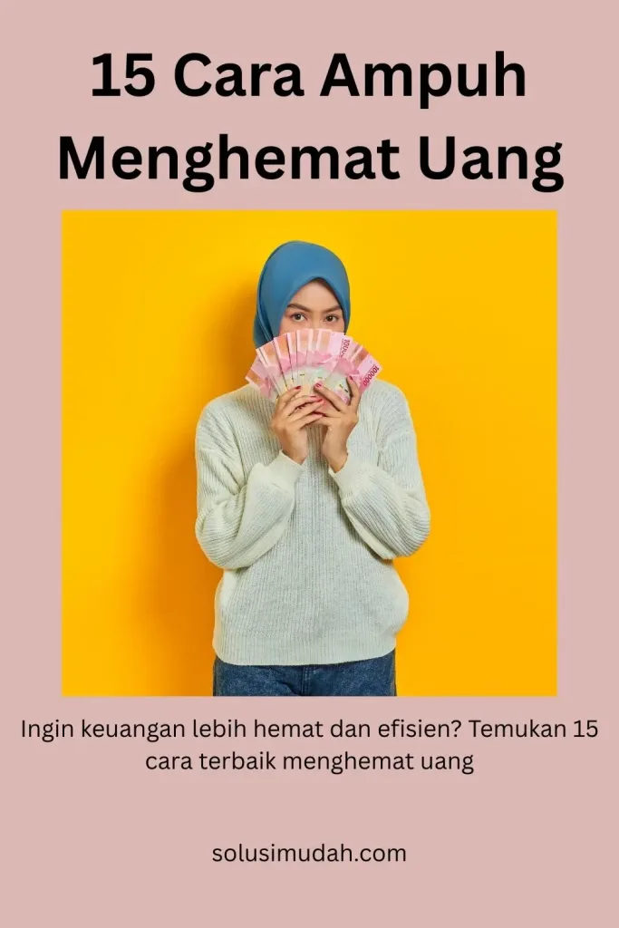 15 Cara Ampuh Menghemat Uang