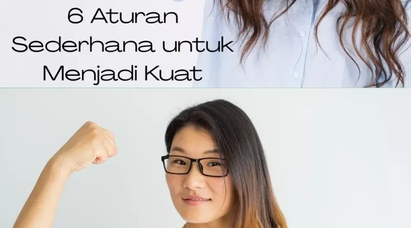 6 Aturan Sederhana untuk Menjadi Kuat