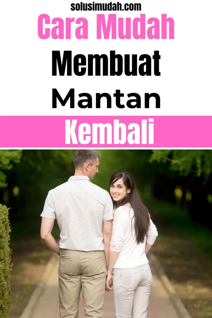 Cara-Mudah-Membuat-Mantan-Kembali-683x1024 Cara Mudah Membuat Mantan Kembali