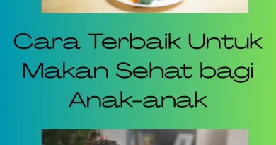 Cara Terbaik Untuk Makan Sehat bagi Anak-anak
