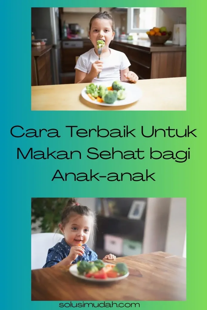 Cara Terbaik Untuk Makan Sehat bagi Anak-anak