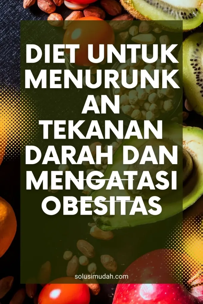 Diet-DASH-untuk-Menurunkan-Tekanan-Darah-dan-Mengatasi-Obesitas-683x1024 Diet DASH untuk Menurunkan Tekanan Darah dan Mengatasi Obesitas