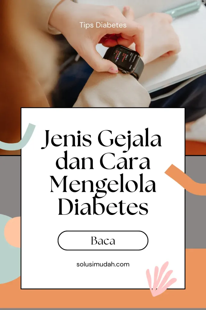 Mengenal Diabetes Jenis Gejala dan Cara Mengelola Diabetes Tipe 1 dan Tipe 2 Secara Efektif