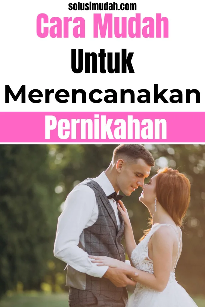 Merencanakan-Pernikahan-Yang-Perlu-Kamu-Tahu-dan-Lakukan-683x1024 Merencanakan Pernikahan - Yang Perlu Kamu Tahu dan Lakukan