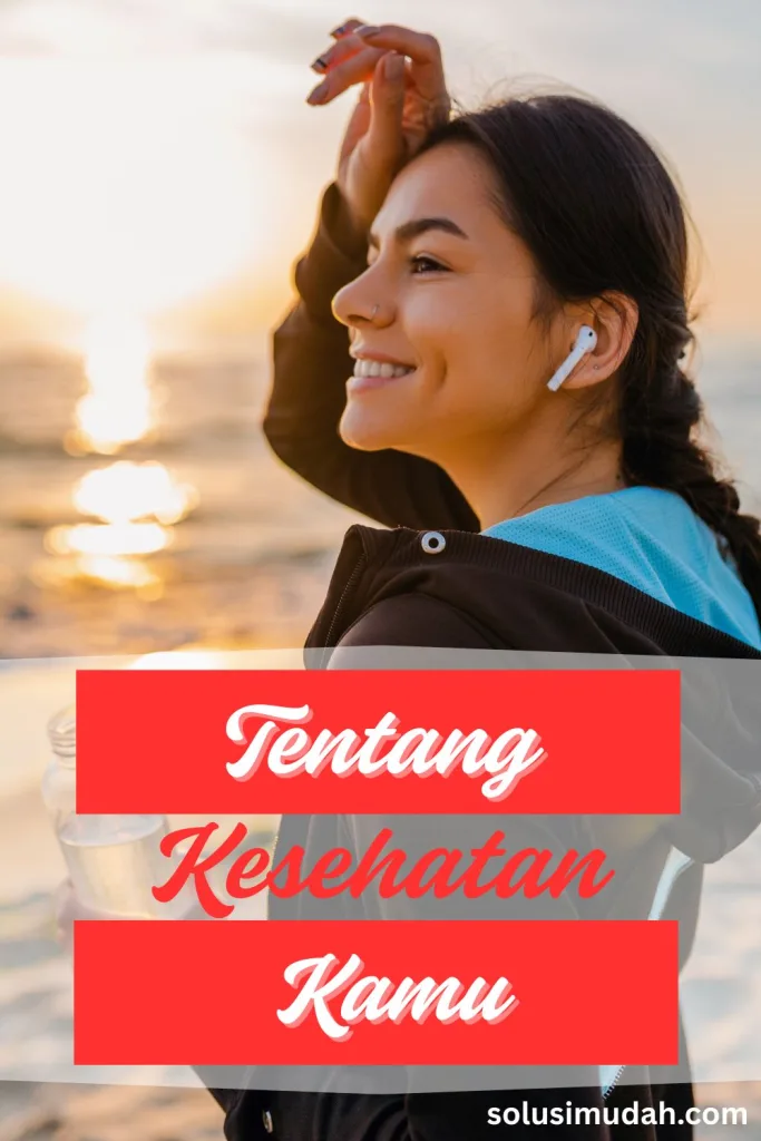Pengenalan-Tentang-Kesehatan-Kamu-dan-Orang-Kamu-Sayangi-683x1024 Pengenalan Tentang Kesehatan Kamu dan Orang Kamu Sayangi