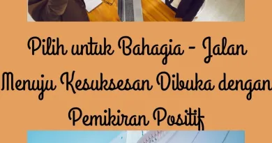 Pilih untuk Bahagia - Jalan Menuju Kesuksesan Dibuka dengan Pemikiran Positif