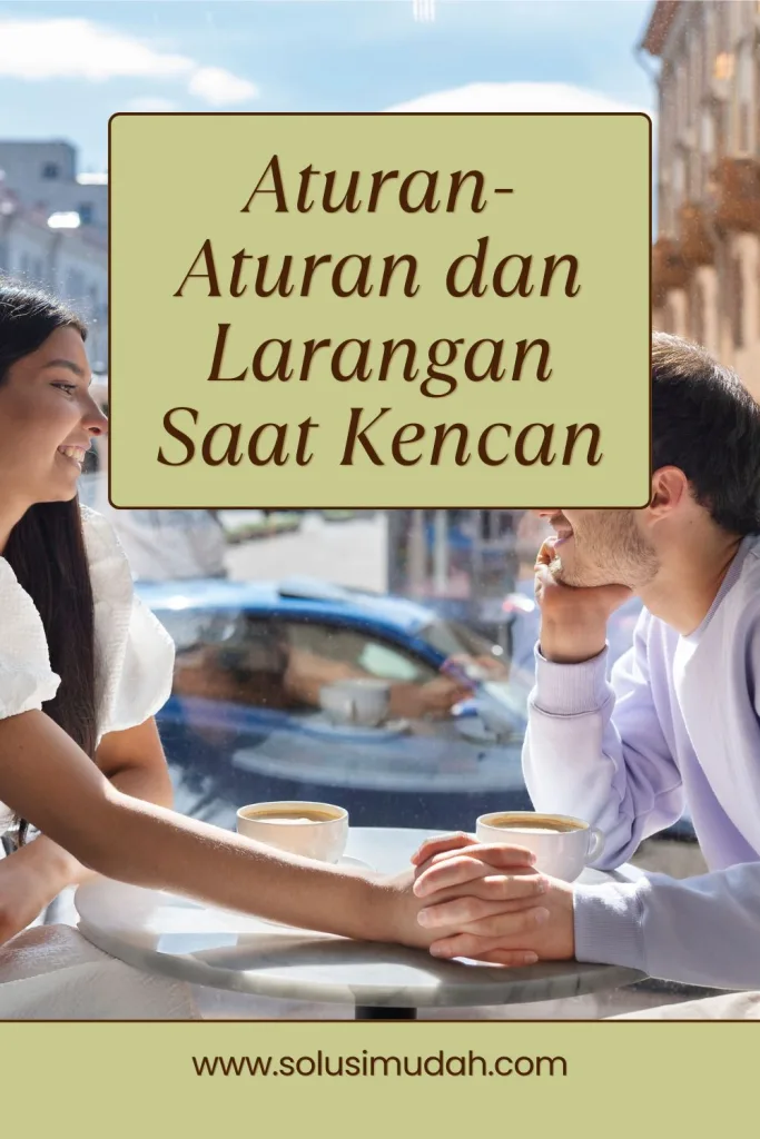 Aturan-Aturan-dan-Larangan-Saat-Kencan-683x1024 Aturan-Aturan dan Larangan Saat Kencan
