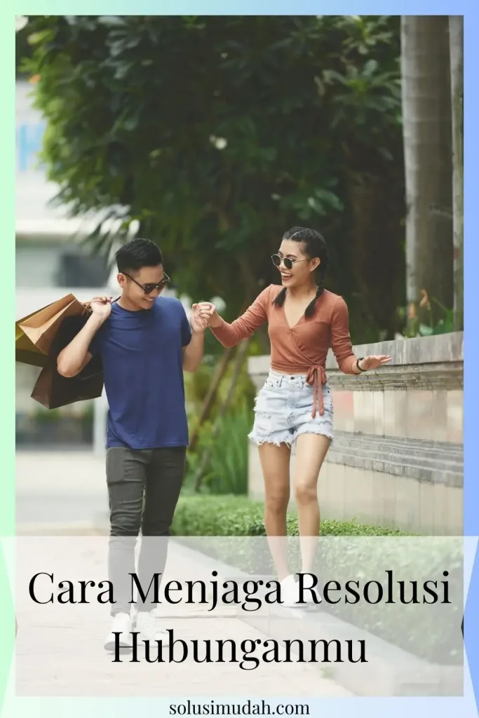 Cara-Menjaga-Resolusi-Hubunganmu-683x1024 Cara Menjaga Resolusi Hubunganmu