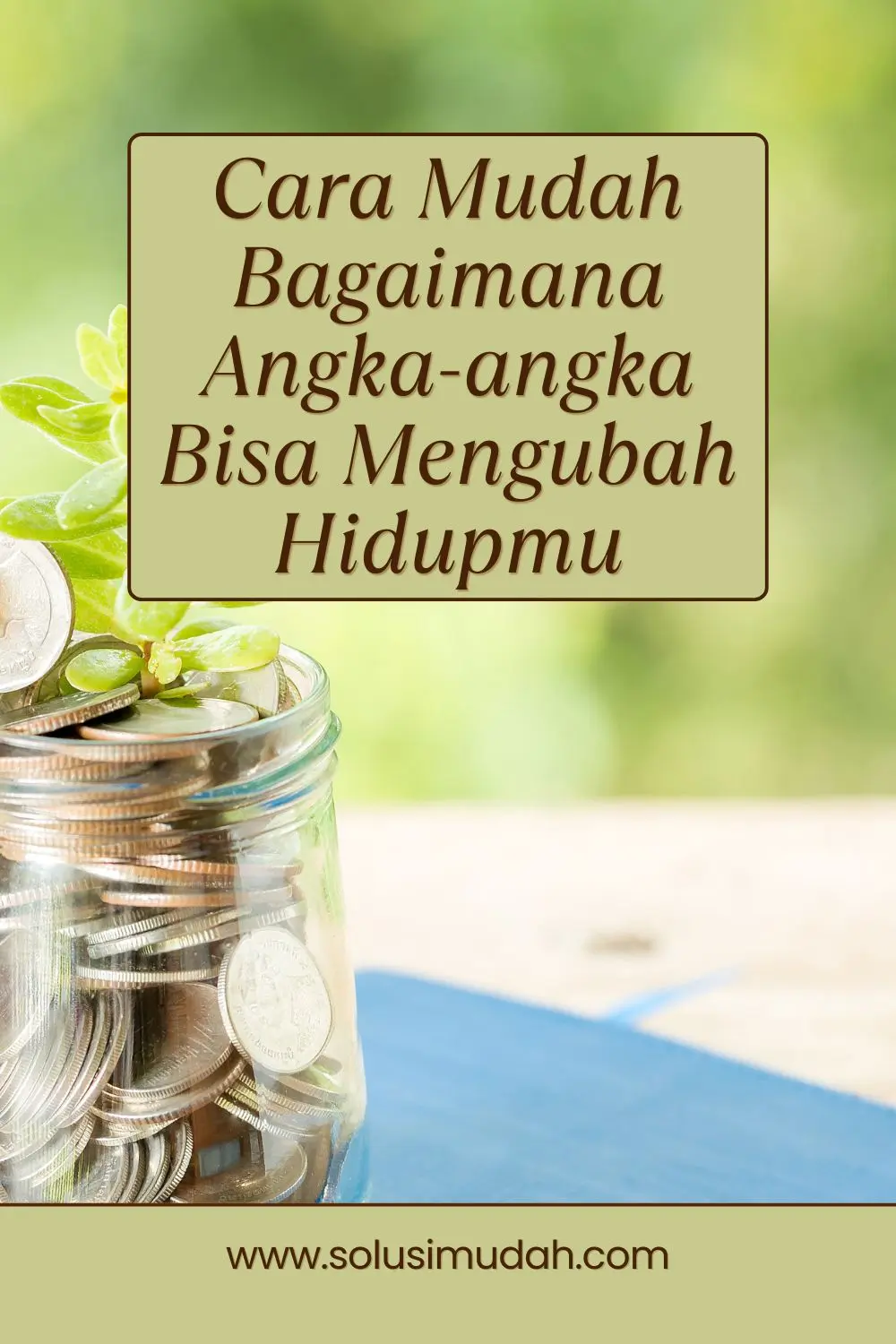 Cara Mudah Bagaimana Angka-angka Bisa Mengubah Hidupmu - Solusi Mudah