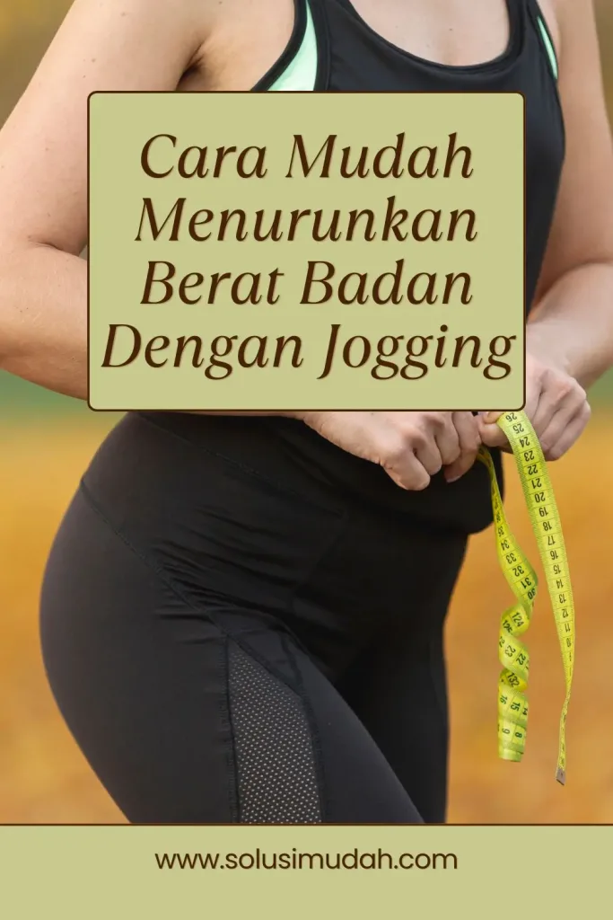 Cara-Mudah-Menurunkan-Berat-Badan-Dengan-Jogging-683x1024 Cara Mudah Menurunkan Berat Badan Dengan Jogging