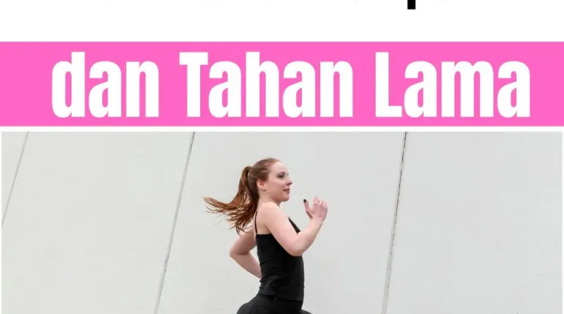Cara Mudah Supaya Kamu Bisa Lari Lebih Cepat dan Tahan Lama