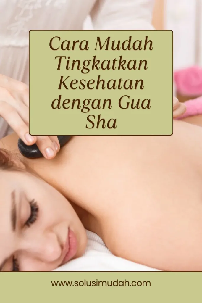 Cara-Mudah-Tingkatkan-Kesehatan-dengan-Gua-Sha-683x1024 Cara Mudah Tingkatkan Kesehatan dengan Gua Sha