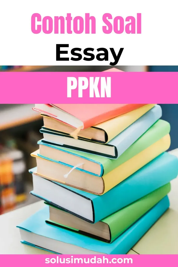 Contoh-Soal-Essay-PPKN-683x1024 50 Contoh Soal Essay Tentang Konstitusi Dan UUD 1945