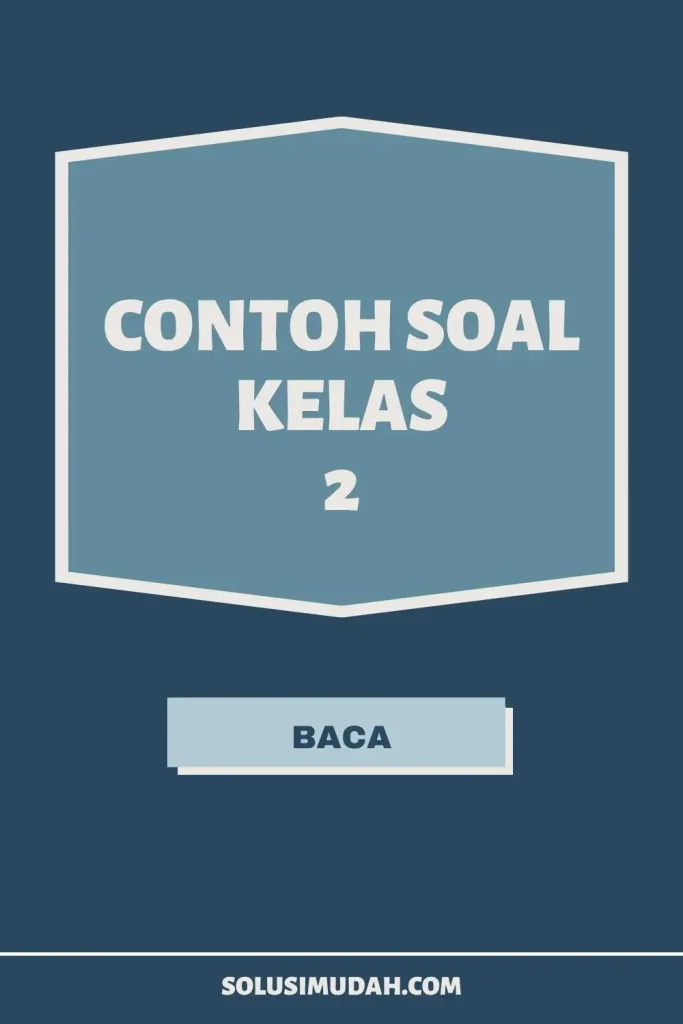 Contoh-Soal-Kelas-2-SD-683x1024 Soal Budi Pekerti Kelas 2 Semester 2 Kurikulum Merdeka