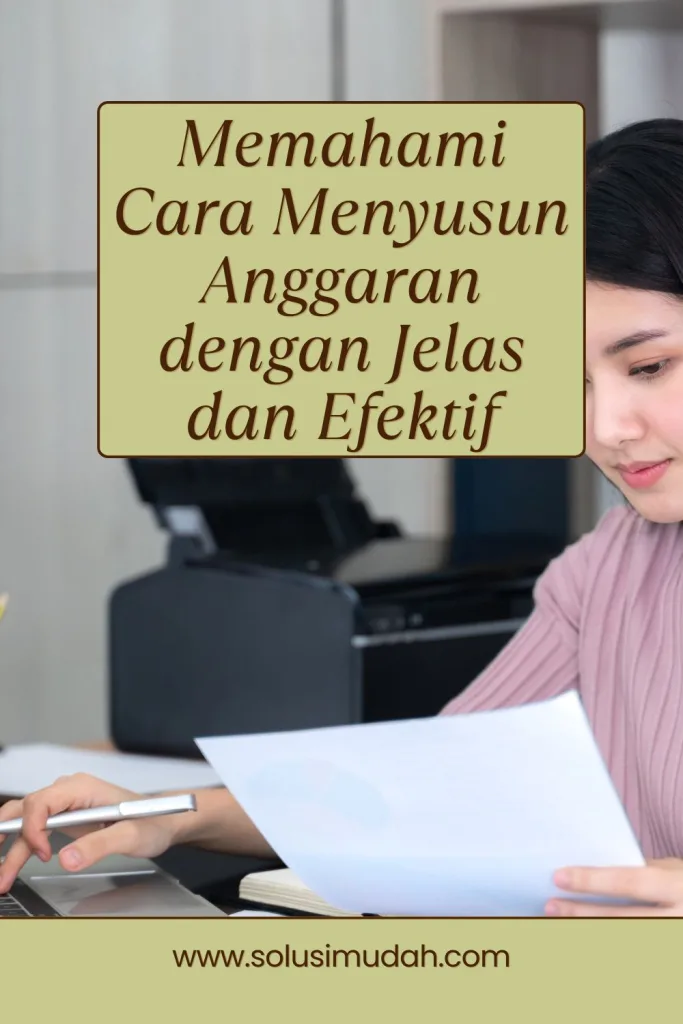 Memahami-Cara-Menyusun-Anggaran-dengan-Jelas-dan-Efektif-683x1024 Memahami Cara Menyusun Anggaran dengan Jelas dan Efektif