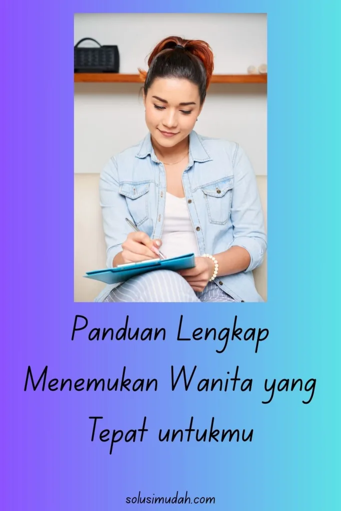 Panduan-Lengkap-Menemukan-Wanita-yang-Tepat-untukmu-683x1024 Panduan Lengkap Menemukan Wanita yang Tepat untukmu