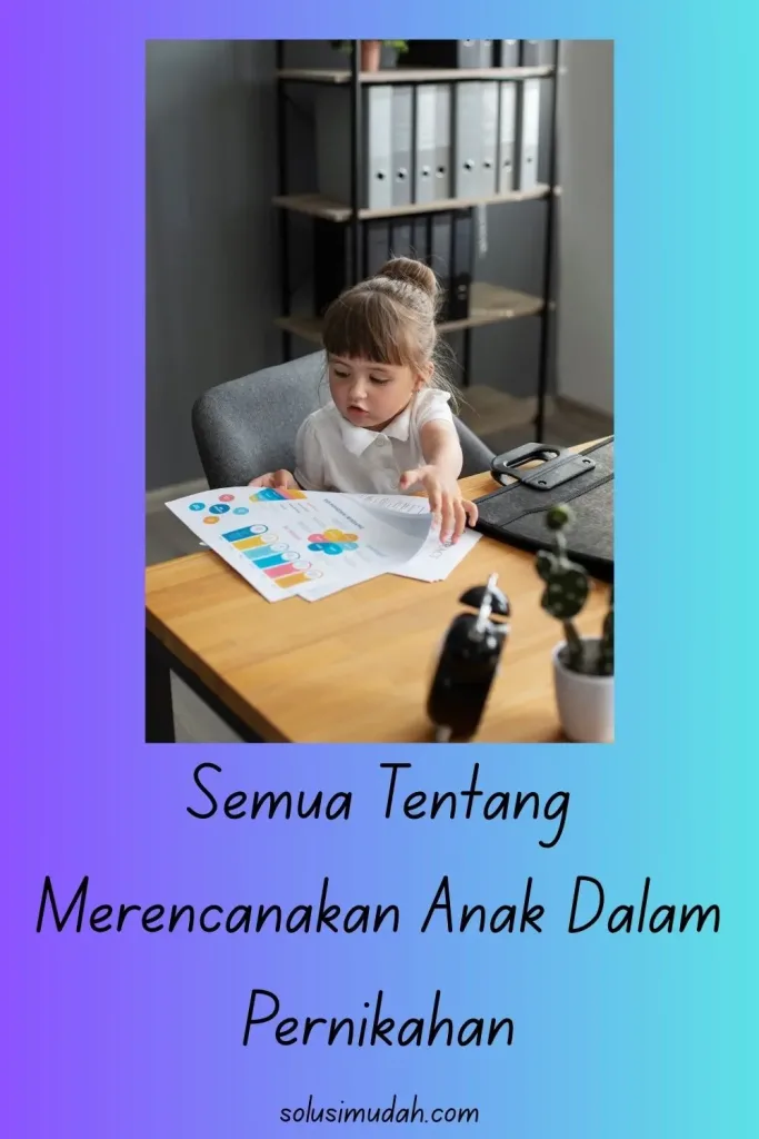 Semua-Tentang-Merencanakan-Anak-Dalam-Pernikahan-683x1024 Semua Tentang Merencanakan Anak Dalam Pernikahan