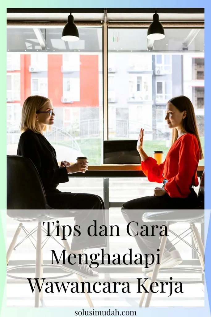 Tips-dan-Cara-Menghadapi-Wawancara-Kerja-683x1024 Tips dan Cara Menghadapi Wawancara Kerja