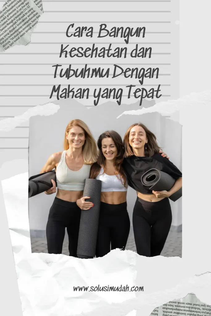 Cara-Bangun-Kesehatan-dan-Tubuhmu-Dengan-Makan-yang-Tepat-683x1024 Cara Bangun Kesehatan dan Tubuhmu Dengan Makan yang Tepat