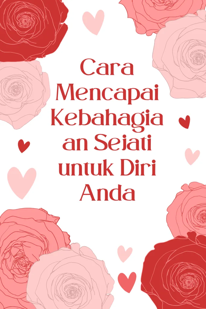 Cara-Mencapai-Kebahagiaan-Sejati-untuk-Diri-Anda-683x1024 Cara Mencapai Kebahagiaan Sejati untuk Diri Anda