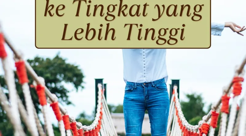 Cara Mengangkat Keinginan Anda ke Tingkat yang Lebih Tinggi