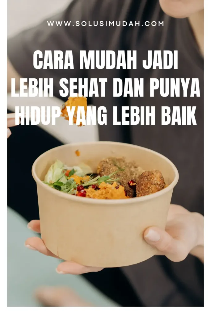 Cara-Mudah-Jadi-Lebih-Sehat-dan-Punya-Hidup-yang-Lebih-Baik-683x1024 Cara Mudah Jadi Lebih Sehat dan Punya Hidup yang Lebih Baik