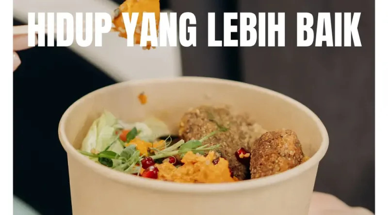 Cara Mudah Jadi Lebih Sehat dan Punya Hidup yang Lebih Baik