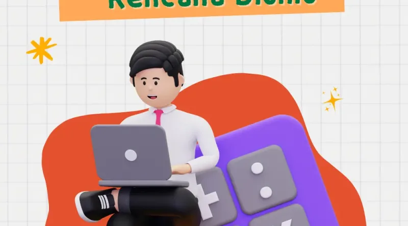 Cara Mudah Membuat Rencana Bisnis yang Sempurna