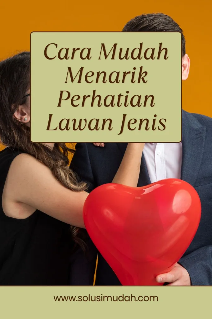 Cara-Mudah-Menarik-Perhatian-Lawan-Jenis-1-683x1024 Cara Mudah Menarik Perhatian Lawan Jenis