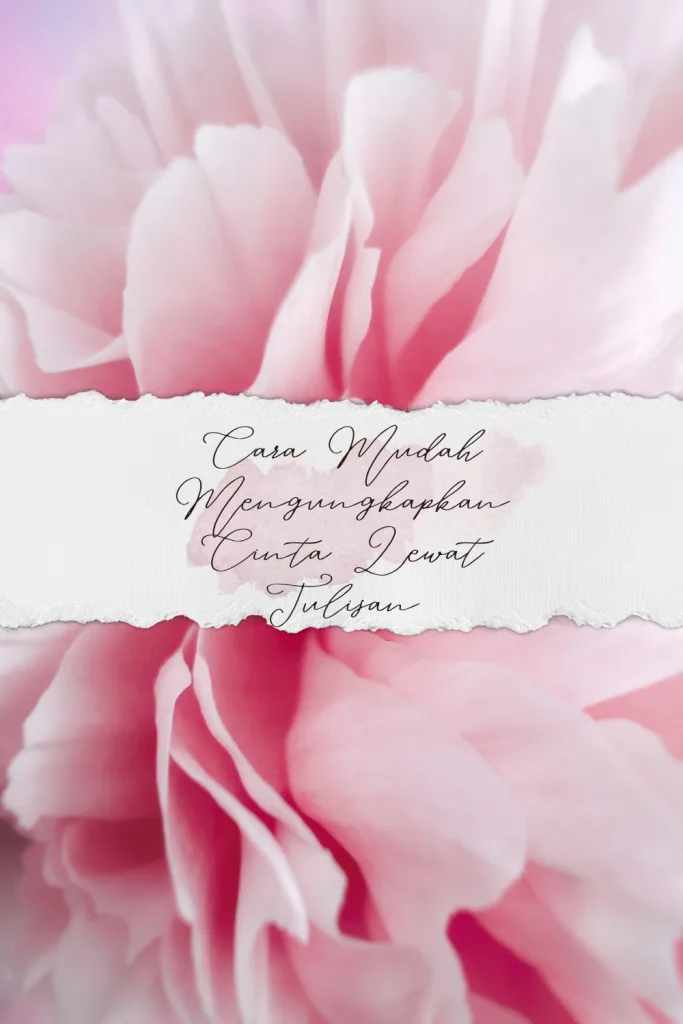 Cara-Mudah-Mengungkapkan-Cinta-Lewat-Tulisan-683x1024 Cara Mudah Mengungkapkan Cinta Lewat Tulisan