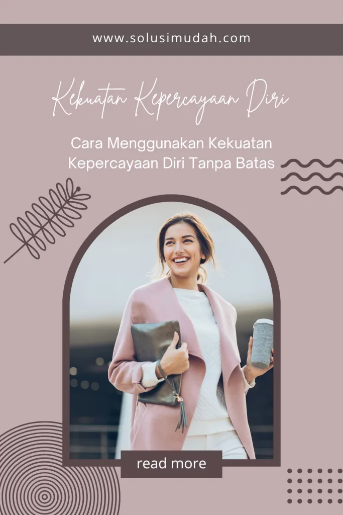 Kekuatan-Kepercayaan-Diri-Tanpa-Batas-683x1024 Cara Menggunakan Kekuatan Kepercayaan Diri Tanpa Batas