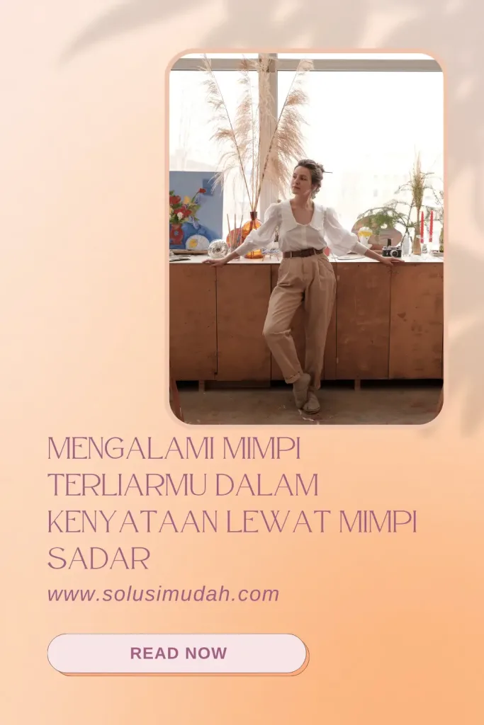 Mengalami-Mimpi-Terliarmu-Dalam-Kenyataan-Lewat-Mimpi-Sadar-683x1024 Mengalami Mimpi Terliarmu Dalam Kenyataan Lewat Mimpi Sadar