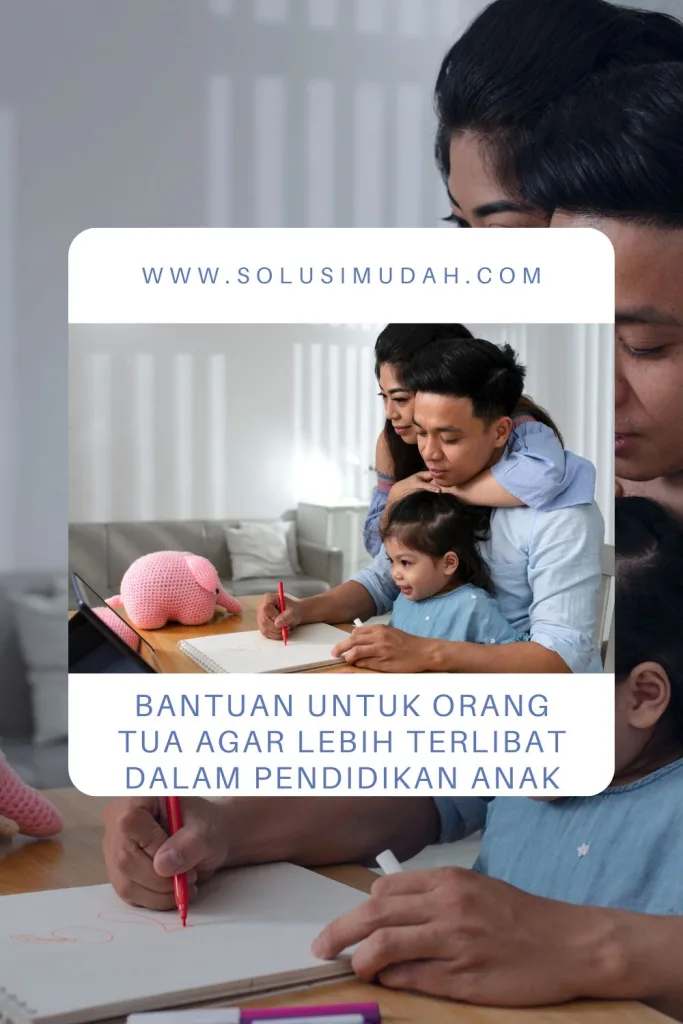 Bantuan-Untuk-Orang-Tua-Agar-Lebih-Terlibat-Dalam-Pendidikan-Anak-683x1024 Bantuan Untuk Orang Tua Agar Lebih Terlibat Dalam Pendidikan Anak