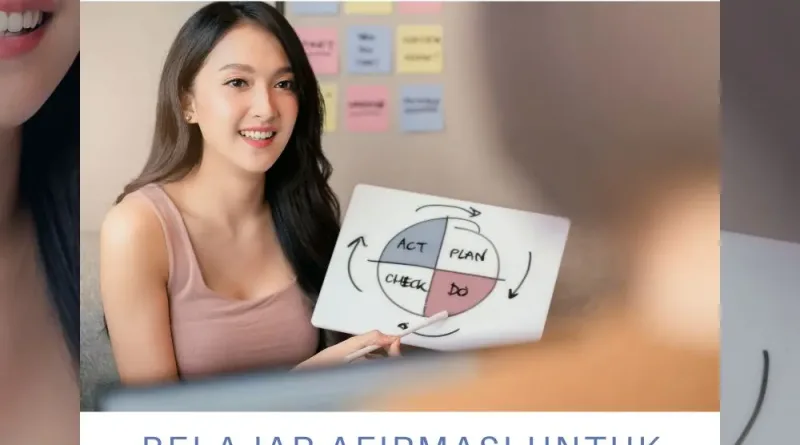 Belajar Afirmasi untuk Pengembangan Diri yang Lebih Baik