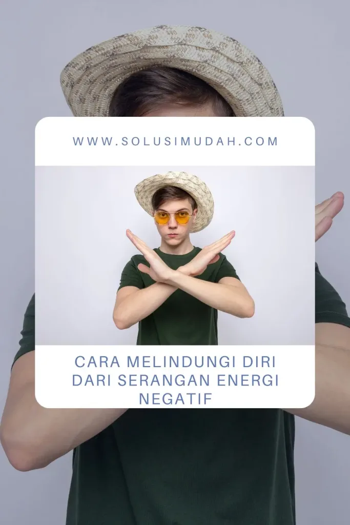 Cara-Melindungi-Diri-dari-Serangan-Energi-Negatif-683x1024 Cara Melindungi Diri dari Serangan Energi Negatif