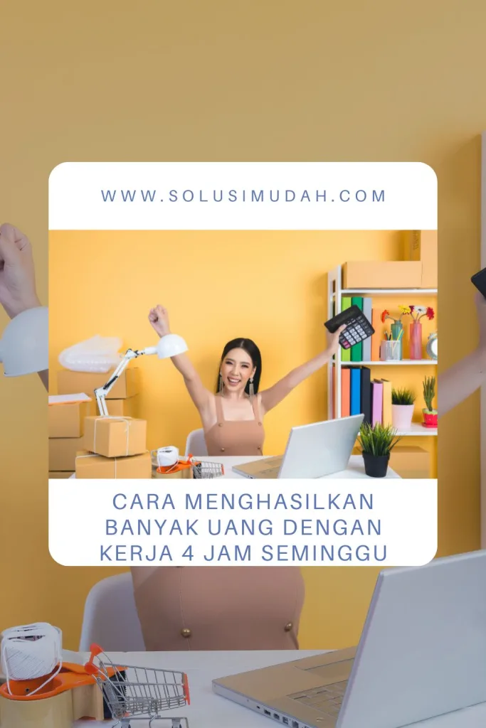 Cara-Menghasilkan-Banyak-Uang-Dengan-Kerja-4-Jam-Seminggu-683x1024 Cara Menghasilkan Banyak Uang Dengan Kerja 4 Jam Seminggu