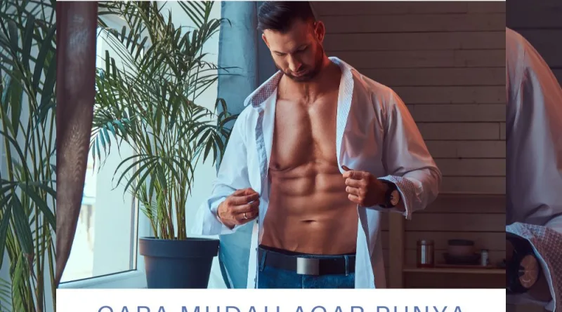 Cara Mudah Agar Punya Perut Berotot Atau Six Pack