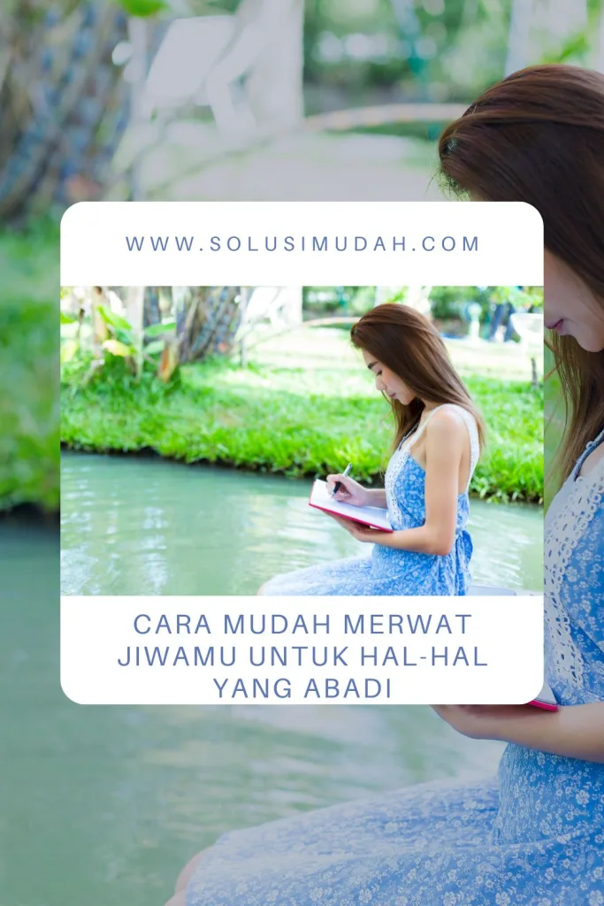 Cara-Mudah-Merwat-Jiwamu-untuk-Hal-Hal-yang-Abadi-683x1024 Cara Mudah Merwat Jiwamu untuk Hal-Hal yang Abadi