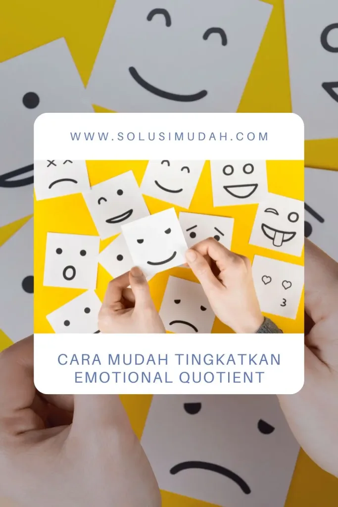 Cara-Mudah-Tingkatkan-Emotional-Quotient-683x1024 Cara Mudah Tingkatkan Emotional Quotient