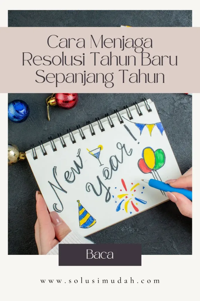 Cara-Menjaga-Resolusi-Tahun-Baru-Sepanjang-Tahun-683x1024 Cara Menjaga Resolusi Tahun Baru Sepanjang Tahun