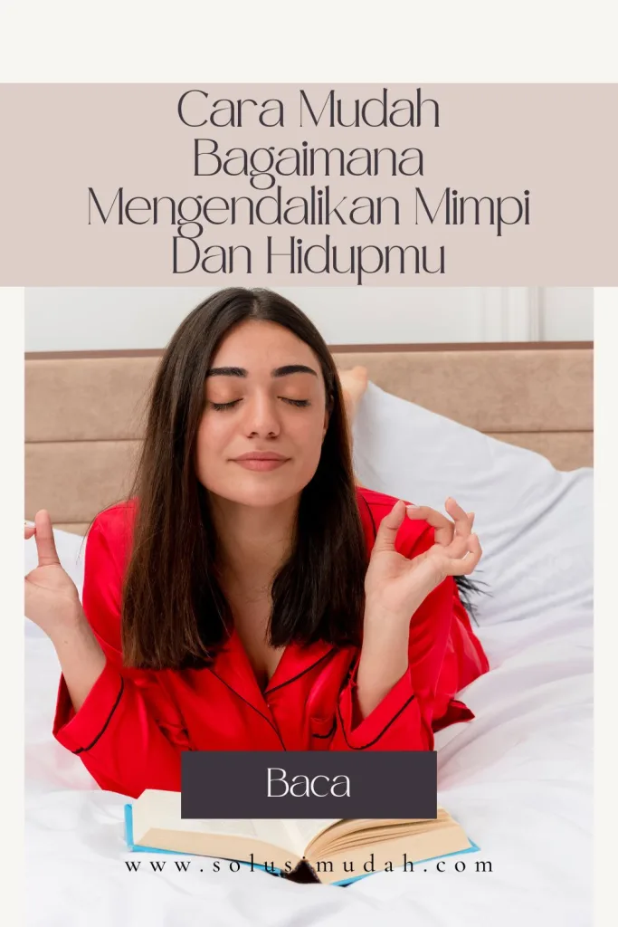 Cara-Mudah-Bagaimana-Mengendalikan-Mimpi-Dan-Hidupmu-683x1024 Cara Mudah Bagaimana Mengendalikan Mimpi Dan Hidupmu