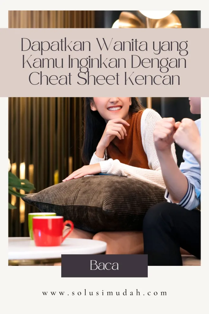 Dapatkan-Wanita-yang-Kamu-Inginkan-Dengan-Cheat-Sheet-Kencan-683x1024 Dapatkan Wanita yang Kamu Inginkan Dengan Cheat Sheet Kencan