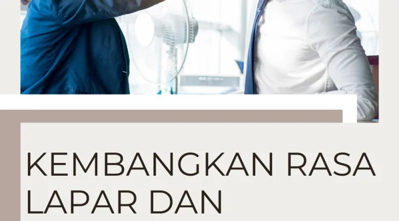 Kembangkan Rasa Lapar Dan Dorongan Untuk Kesuksesan Cepat