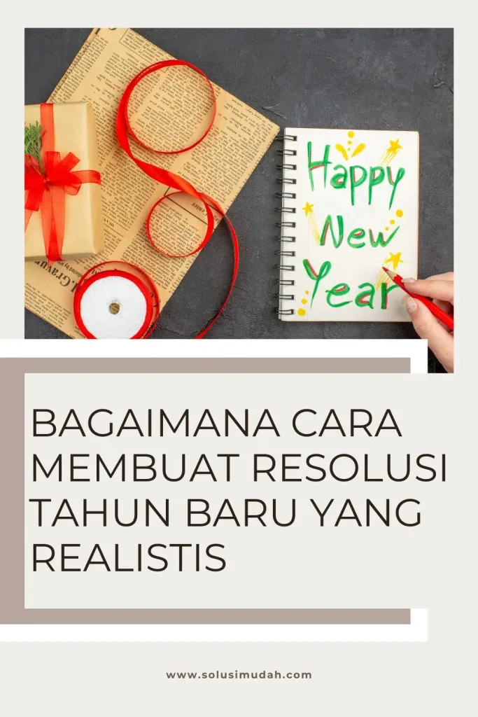 Bagaimana-Cara-Membuat-Resolusi-Tahun-Baru-yang-Realistis-683x1024 Bagaimana Cara Membuat Resolusi Tahun Baru yang Realistis