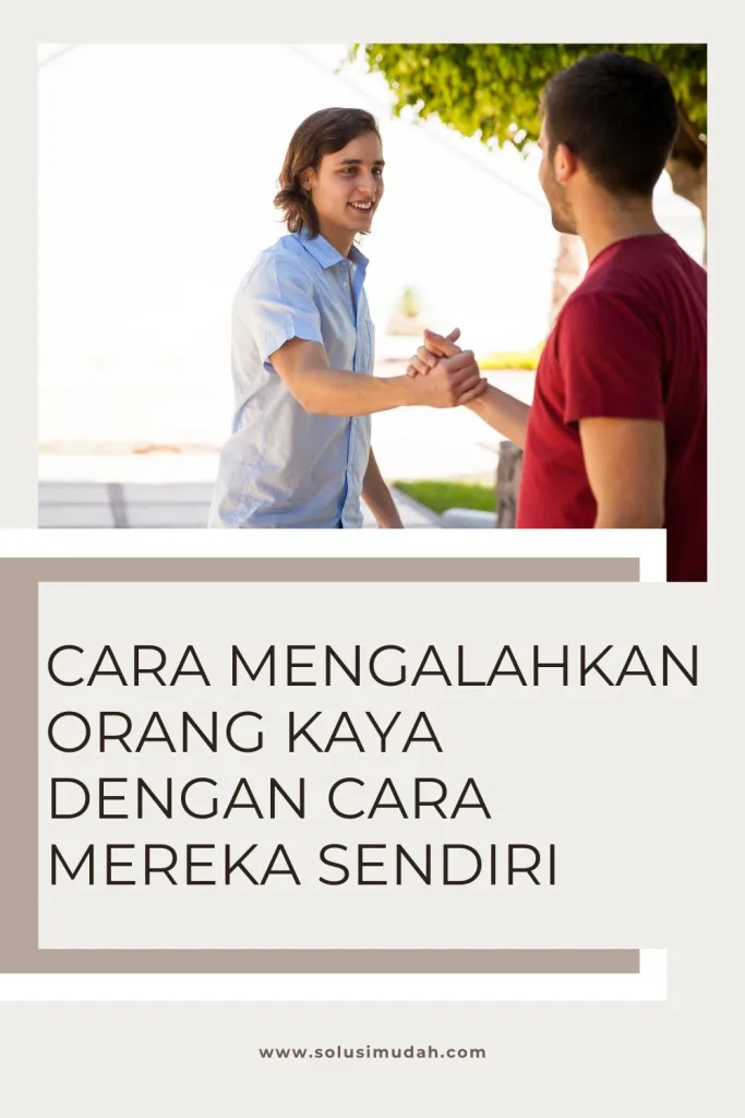 Cara-Mengalahkan-Orang-Kaya-Dengan-Cara-Mereka-Sendiri-683x1024 Cara Mengalahkan Orang Kaya Dengan Cara Mereka Sendiri