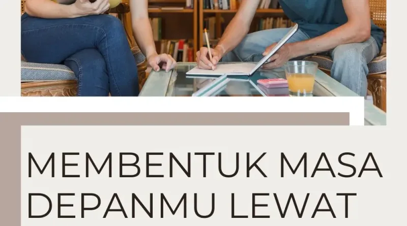 Membentuk Masa Depanmu Lewat Lembaga Pendidikan Tepat