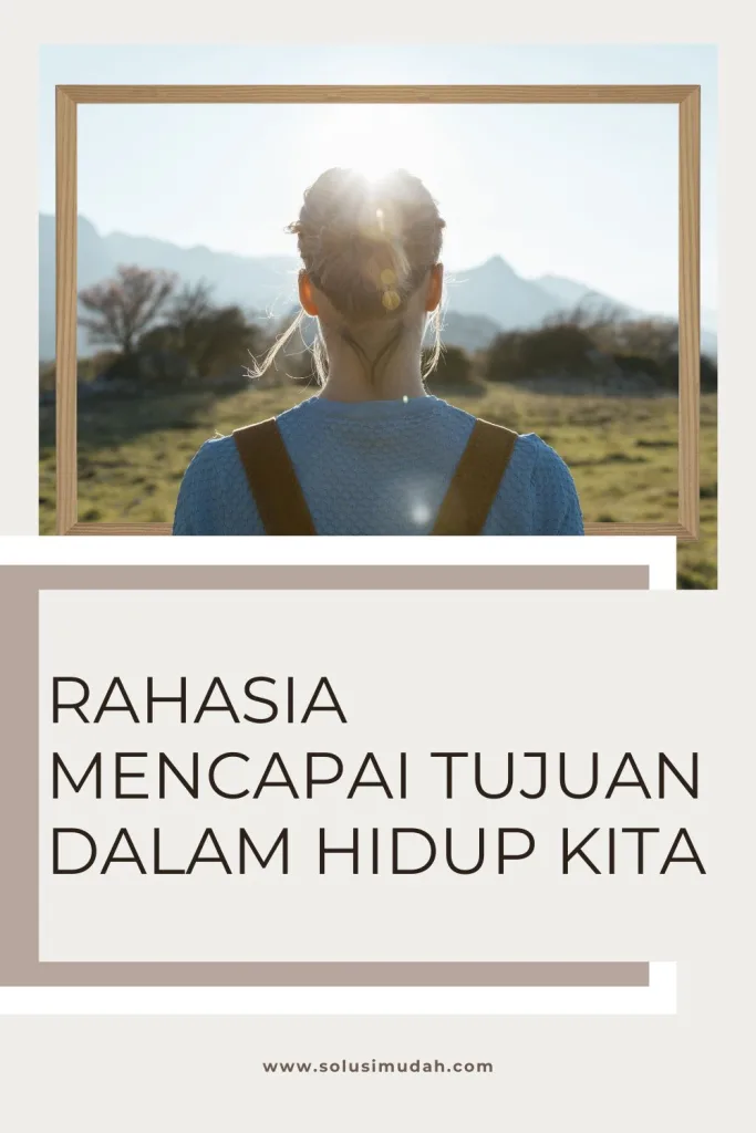 Rahasia-Mencapai-Tujuan-Dalam-Hidup-Kita-683x1024 Rahasia Mencapai Tujuan Dalam Hidup Kita